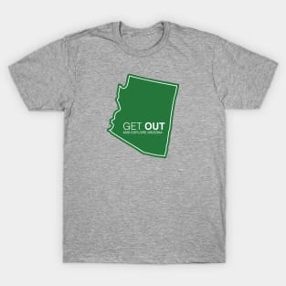 Get Out...and Explore Arizona | Funny Tourism Hiking T-Shirt